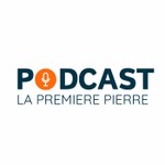 La Premiere Pierre Podcast La Premiere Pierre