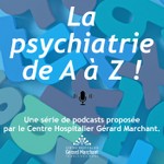 Podcast La psychiatrie de A à Z !