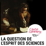 Logo of the podcast La question de l'esprit des sciences Podcast La question de l'esprit des sciences
