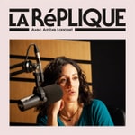 Logo of the podcast La Réplique Podcast La Réplique