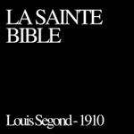 Logo of the podcast La Sainte Bible - Louis Segond - 1910 Podcast La Sainte Bible - Louis Segond - 1910