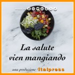 Logo of the podcast La Salute Vien Mangiando Podcast La Salute Vien Mangiando