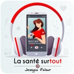 Logo of the podcast La santé surtout ! Podcast La santé surtout !
