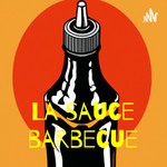 Logo of the podcast La sauce barbecue Podcast La sauce barbecue