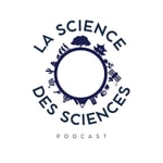 Logo of the podcast La Science des Sciences Podcast La Science des Sciences