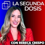 Logo of the podcast La Segunda Dosis Podcast La Segunda Dosis
