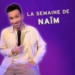 Logo of the podcast La semaine de Naïm Podcast La semaine de Naïm