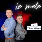 Logo of the podcast La Smala | Podcast par Thibaut et Florent Podcast La Smala | Podcast par Thibaut et Florent