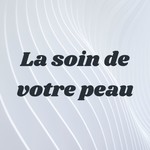 Logo of the podcast La soin de votre peau Podcast La soin de votre peau