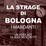 Logo of the podcast LA STRAGE DI BOLOGNA - I Mandanti - Podcast LA STRAGE DI BOLOGNA - I Mandanti -