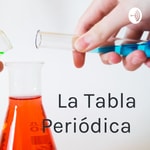 Logo of the podcast La Tabla Periódica Podcast La Tabla Periódica