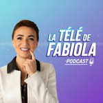La télé de Fabiola Podcast La télé de Fabiola