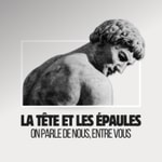 Logo of the podcast La Tête et les Épaules Podcast La Tête et les Épaules
