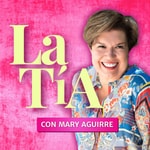 La Tia con Mary Aguirre La Tia con Mary Aguirre