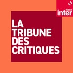 Logo of the podcast La tribune des critiques Podcast La tribune des critiques