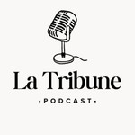 Logo of the podcast La Tribune Podcast Podcast La Tribune Podcast