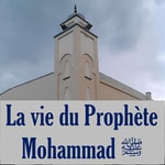 Logo of the podcast La vie du Prophète Mohammad ﷺ Podcast La vie du Prophète Mohammad ﷺ