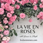 Logo of the podcast La Vie en Roses Podcast La Vie en Roses