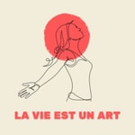 Logo of the podcast La Vie est un Art Podcast La Vie est un Art