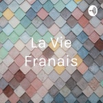 Logo of the podcast La Vie Français Podcast La Vie Français
