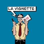 Logo of the podcast LA VIGNETTE, LE MEILLEUR PODCAST BD DE L'UNIVERS (selon nous) Podcast LA VIGNETTE, LE MEILLEUR PODCAST BD DE L'UNIVERS (selon nous)