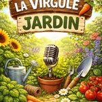 Logo of the podcast LA VIRGULE JARDIN Podcast LA VIRGULE JARDIN