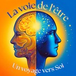 Logo of the podcast La voie de l'être Podcast La voie de l'être