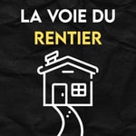 La Voie du Rentier - Apprendre à (bien) investir dans l'immobilier