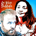 Logo of the podcast La Voie Subtile Podcast La Voie Subtile