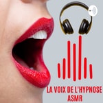 Logo of the podcast La Voix de l'Hypnose ASMR Podcast La Voix de l'Hypnose ASMR