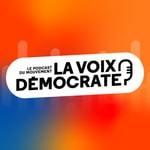 Logo of the podcast La Voix Démocrate Podcast La Voix Démocrate