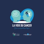 Logo of the podcast La voix du cancer : des avancées porteuses d'espoir Podcast La voix du cancer : des avancées porteuses d'espoir