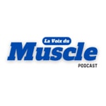 Logo of the podcast La Voix du Muscle Podcast La Voix du Muscle