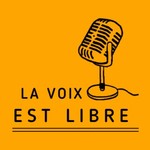 Podcast La voix est libre
