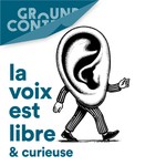 Podcast La Voix est Libre...et curieuse !
