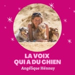 La voix qui a du chien Podcast La voix qui a du chien