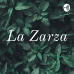 Logo of the podcast La Zarza Podcast La Zarza
