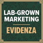 Logo of the podcast Lab-Grown Marketing by Evidenza Podcast Lab-Grown Marketing by Evidenza