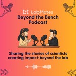 Logo of the podcast LabMates: Beyond the Bench Podcast Podcast LabMates: Beyond the Bench Podcast