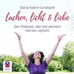 Logo of the podcast Lachen, Licht und Liebe. Der Podcast, der mit deinem Herzen spricht. Podcast Lachen, Licht und Liebe. Der Podcast, der mit deinem Herzen spricht.