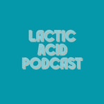 Logo of the podcast Lactic Acid Podcast Logo of the podcast Lactic Acid Podcast