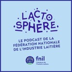 Logo of the podcast Lactosphère, le podcast de la Fédération Nationale de l'Industrie Laitière Podcast Lactosphère, le podcast de la Fédération Nationale de l'Industrie Laitière