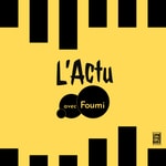 Logo of the podcast L'Actu avec Foumi Podcast L'Actu avec Foumi