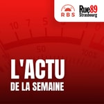 Logo of the podcast L'actu de la semaine à Strasbourg Podcast L'actu de la semaine à Strasbourg
