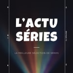 Logo of the podcast L'actu séries Podcast L'actu séries