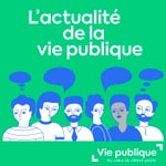 Podcast L’actualité de la vie publique