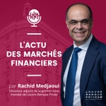 Logo of the podcast L'actualité des marchés financiers par Rachid Medjaoui Podcast L'actualité des marchés financiers par Rachid Medjaoui