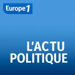 Logo of the podcast L'actualité politique sur Europe 1 Podcast L'actualité politique sur Europe 1
