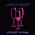 Logo of the podcast Ladies Night Podcast Podcast Ladies Night Podcast