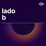 Podcast Lado B
